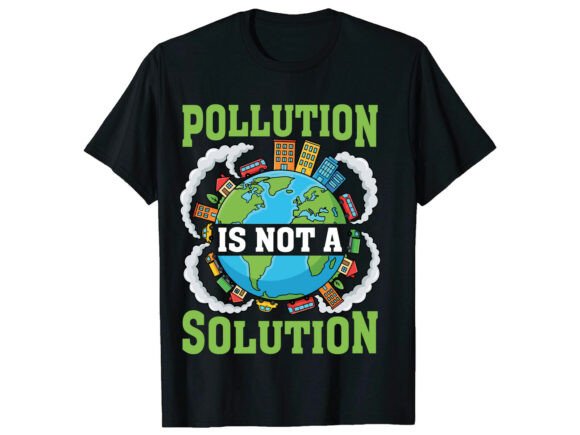 Pollution Not Solution Earth Day T-Shirt Review